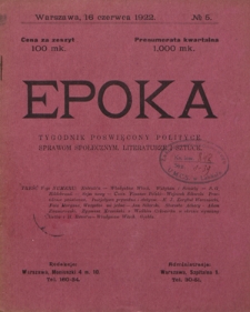 Epoka : tygodnik poświęcony polityce, sprawom społecznym, literaturze i sztuce Nr 5 (16 czerwca 1922)