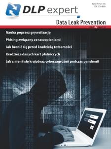 DLP Expert : Data Leak Prevention / redaktor naczelny Piotr Domagała.- Nr 1=36/2021