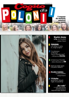 Cogito dla Polonii : e-magazyn dla młodzieży polonijnej z całego świata. - 2018, nr 9