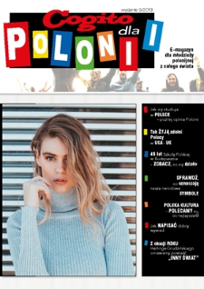 Cogito dla Polonii : e-magazyn dla młodzieży polonijnej z całego świata. - 2019, nr 3