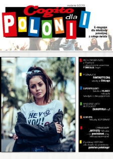 Cogito dla Polonii : e-magazyn dla młodzieży polonijnej z całego świata. - 2019, nr 5