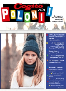 Cogito dla Polonii : e-magazyn dla młodzieży polonijnej z całego świata. - 2021, nr 4