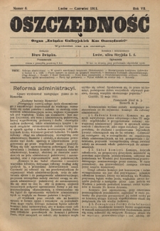 Oszczędność: organ Związku Galicyjskich Kas Oszczędności: wychodzi raz na miesiąc R. 7, nr 6 (czerwiec 1911)
