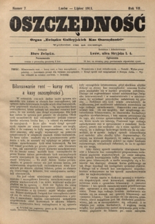 Oszczędność: organ Związku Galicyjskich Kas Oszczędności raz na miesiąc R. 7, nr 7 (lipiec 1911)