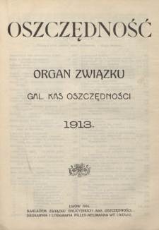 Oszczędność: organ Związku Galicyjskich Kas Oszczędności: wychodzi raz na miesiąc R. 9 (1913). Spis treści