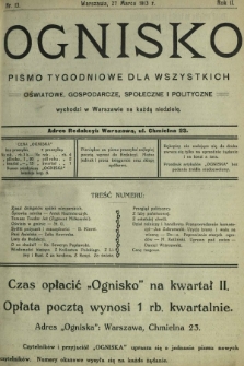 Ognisko : pismo tygodniowe dla wszystkich oświatowe, gospodarcze, społeczne i polityczne. R. 2, Nr 13 (27 marca 1913)
