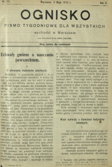 Ognisko : pismo tygodniowe dla wszystkich oświatowe, gospodarcze, społeczne i polityczne. R. 2, Nr 19 (8 maja 1913)