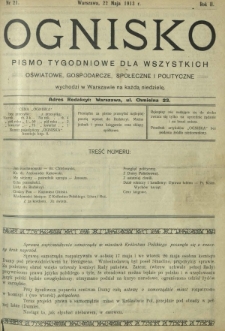 Ognisko : pismo tygodniowe dla wszystkich oświatowe, gospodarcze, społeczne i polityczne. R. 2, Nr 21 (22 maja 1913)