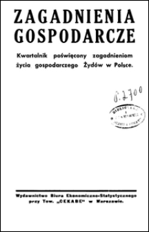 Zagadnienia Gospodarcze : kwartalnik poświęcony zagadnieniom życia gospodarczego Żydów w Polsce R.1 (1935), z.1-2