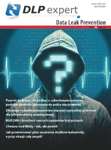 DLP Expert : Data Leak Prevention / redaktor naczelny Piotr Domagała.- 2021, Nr 4=39/2021