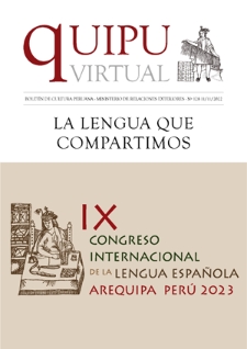 Quipu Virtual : boletín de cultura peruana / Ministerio de Relaciones Exteriores. no. 128 (11/11/2022) IX Congreso International Lengua Española (Arequipa Peru 2023)