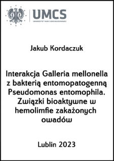 Interakcja Galleria mellonella z bakterią entomopatogenną Pseudomonas entomophila. Związki bioaktywne w hemolimfie zakażonych owadów
