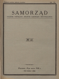 Samorząd : tygodnik poświęcony sprawom samorządu terytorialnego. R. 8, nr 13 (28 marca 1926)