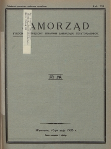 Samorząd : tygodnik poświęcony sprawom samorządu terytorialnego. R. 8, nr 20 (16 maja 1926)