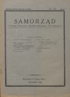 Samorząd : tygodnik poświęcony sprawom samorządu terytorialnego. R. 9, nr 31 (31 lipca 1927)