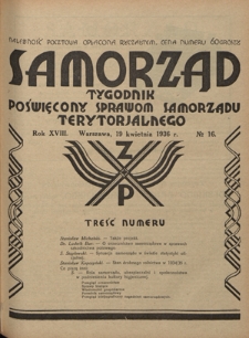 Samorząd : tygodnik poświęcony sprawom samorządu terytorialnego. R. 18, nr 16 (19 kwietnia 1936)