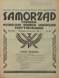 Samorząd : tygodnik poświęcony sprawom samorządu terytorialnego. R. 21, nr 26 (25 czerwca 1939)