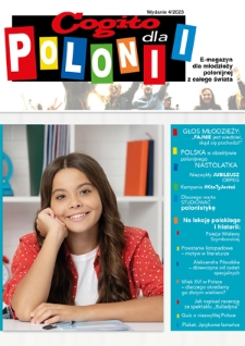 Cogito dla Polonii : e-magazyn dla młodzieży polonijnej z całego świata / redaktor naczelna Ola Siewko.- 2023, nr 4