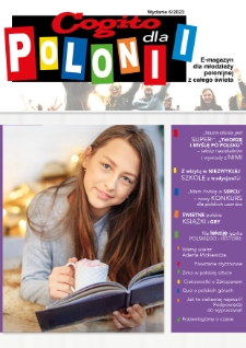 Cogito dla Polonii : e-magazyn dla młodzieży polonijnej z całego świata / redaktor naczelna Ola Siewko.- 2023, nr 6
