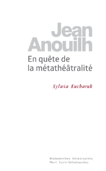 Jean Anouilh : en quête de la métathéâtralité