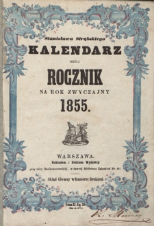 Stanisława Strąbskiego Kalendarz czyli Rocznik : na rok zwyczajny 1855