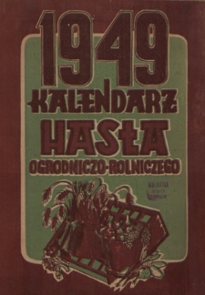 Kalendarz Hasła Ogrodniczo-Rolniczego na Rok 1949