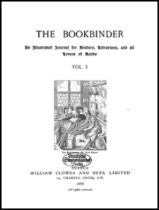 The Bookbinder : an illustrated journal for binders, librarians, and all lovers of books Spis treści Vol. 1 (1887/1888)