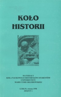 Koło Historii : materiały Koła Naukowego Historyków Studentów Uniwersytetu Marii Curie-Skłodowskiej z. 1 (wiosna 1998)