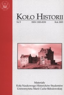 Koło Historii : materiały Koła Naukowego Historyków Studentów Uniwersytetu Marii Curie-Skłodowskiej Nr 9 (2005)