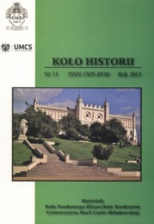Koło Historii : materiały Koła Naukowego Historyków Studentów Uniwersytetu Marii Curie-Skłodowskiej Nr 11 (2011)