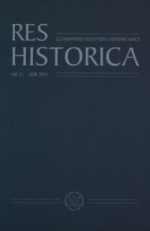 Res Historica : czasopismo Instytutu Historii UMCS Nr 31 (2011)