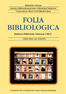 Folia Bibliologica : biuletyn Biblioteki Głównej UMCS. Vol. 53/54 (2011/2012)