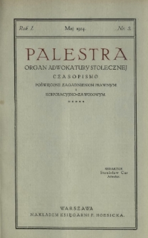 Palestra : organ Adwokatury Stołecznej : czasopismo poświęcone zagadnieniom prawnym i korporacyjno-zawodowym / red. Stanisław Car. R. 1, Nr 3 (maj 1924)