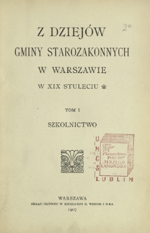 Z dziejów gminy starozakonnych w Warszawie w XIX stuleciu. T. 1, Szkolnictwo