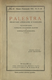 Palestra : organ Adwokatury Stołecznej : czasopismo poświęcone zagadnieniom prawnym i korporacyjno-zawodowym / red. Adam Chełmoński. R. 9, Nr 3-10 (marzec-październik 1932)