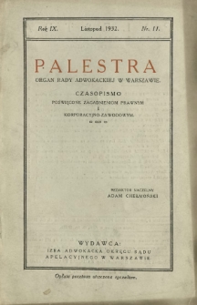 Palestra : organ Adwokatury Stołecznej : czasopismo poświęcone zagadnieniom prawnym i korporacyjno-zawodowym / red. Adam Chełmoński. R. 9, Nr 11 (listopad 1932)