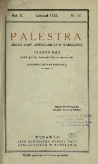 Palestra : organ Adwokatury Stołecznej : czasopismo poświęcone zagadnieniom prawnym i korporacyjno-zawodowym / red. Adam Chełmoński. R. 10, Nr 11 (listopad 1933)