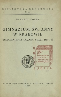 Gimnazjum św. Anny w Krakowie : wspomnienia ucznia z lat 1888-96