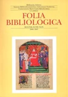 Folia Bibliologica : biuletyn Biblioteki Głównej UMCS. R. 48/49 (2006/2007)