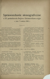 Sprawozdanie Stenograficzne z 27 Posiedzenia Sejmu Ustawodawczego z dnia 7 kwietnia 1919 r.