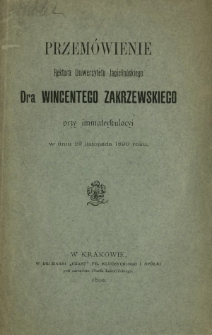 Przemówienie rektora Uniwersytetu Jagiellońskiego Dra Wincentego Zakrzewskiego przy immatrykulacyi w dniu 22 listopada 1890 roku