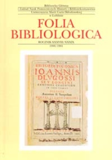 Folia Bibliologica : biuletyn Biblioteki Głównej UMCS. R. 38/39 (1990/1991)