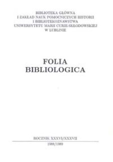 Folia Bibliologica : biuletyn Biblioteki Głównej UMCS. R. 36/37 (1988/1989)