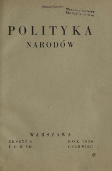 Polityka Narodów. T. 7, półrocz. 1, z. 6 (czerwiec 1936)