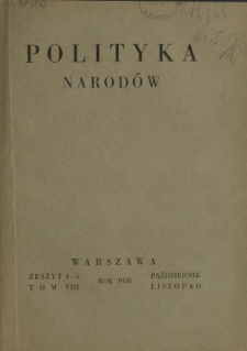 Polityka Narodów. T. 8, półrocz. 2, z. 4-5 (październik-listopad 1936)