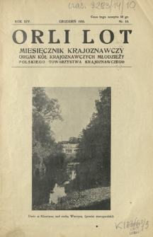 Orli Lot : miesięcznik krajoznawczy : organ Kół Krajoznawczych Młodzieży Polskiego Towarzystwa Krajoznawczego. R. 14, nr 10 (grudzień 1933)