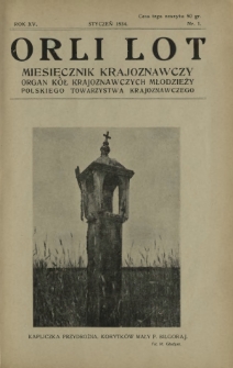 Orli Lot : miesięcznik krajoznawczy : organ Kół Krajoznawczych Młodzieży Polskiego Towarzystwa Krajoznawczego. R. 15, nr 1 (styczeń 1934)