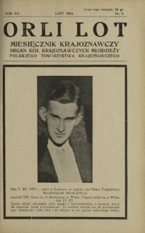 Orli Lot : miesięcznik krajoznawczy : organ Kół Krajoznawczych Młodzieży Polskiego Towarzystwa Krajoznawczego. R. 15, nr 2 (luty 19341934)