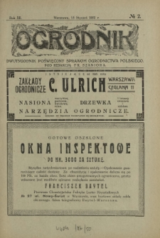 Ogrodnik : dwutygodnik poświęcony sprawom ogrodnictwa polskiego. R. 12, nr 2 (15 styczeń 1922)
