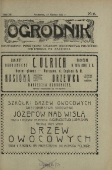 Ogrodnik : dwutygodnik poświęcony sprawom ogrodnictwa polskiego. R. 12, nr 6 (15 marzec 1922)